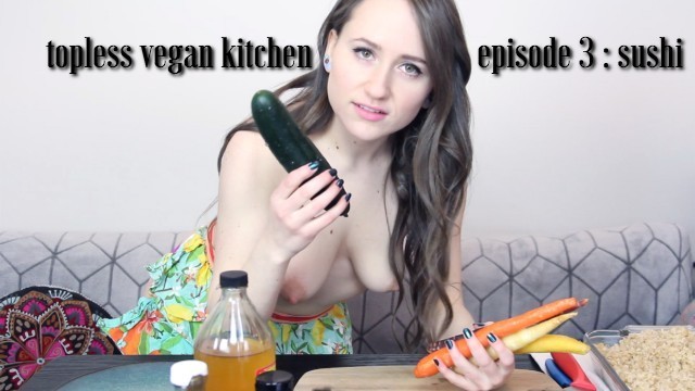 Topless Vegan Kitchen Ep 3